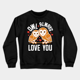 Owl Always Love You Crewneck Sweatshirt